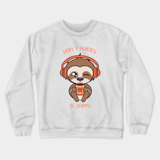 Dont hurry be happy, cute sloth Crewneck Sweatshirt by JS ARTE